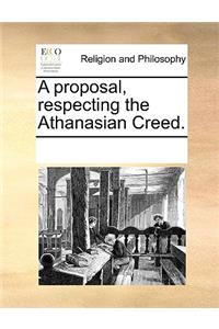 A Proposal, Respecting the Athanasian Creed.