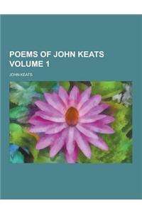 Poems of John Keats Volume 1