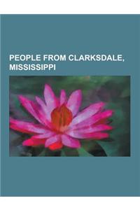 People from Clarksdale, Mississippi