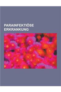 Parainfektiose Erkrankung: Toxisches Schocksyndrom, Staphylococcal Scalded Skin Syndrome, Postinfektiose Glomerulonephritis, Post-Polio-Syndrom,