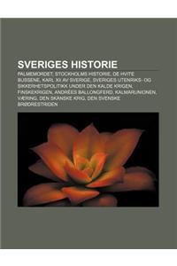 Sveriges Historie: Palmemordet, Stockholms Historie, de Hvite Bussene, Karl XII AV Sverige