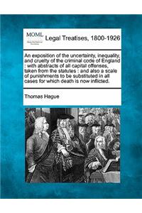 Exposition of the Uncertainty, Inequality, and Cruelty of the Criminal Code of England