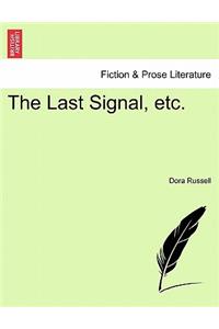 Last Signal, Etc.