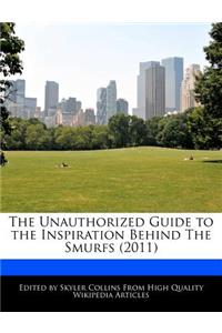 The Unauthorized Guide to the Inspiration Behind the Smurfs (2011)