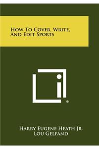 How To Cover, Write, And Edit Sports