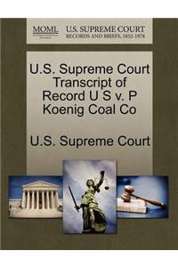 U.S. Supreme Court Transcript of Record U S V. P Koenig Coal Co