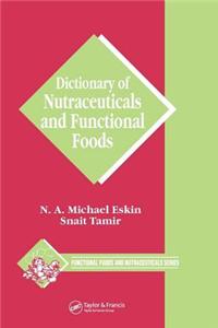 Dictionary of Nutraceuticals and Functional Foods. Functional Foods Ands Nutraceuticals Series.