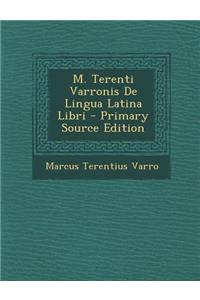 M. Terenti Varronis de Lingua Latina Libri