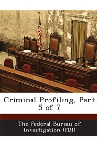 Criminal Profiling, Part 5 of 7