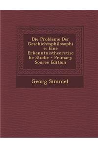 Die Probleme Der Geschichtsphilosophie