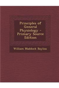 Principles of General Physiology - Primary Source Edition