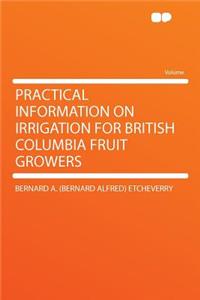 Practical Information on Irrigation for British Columbia Fruit Growers