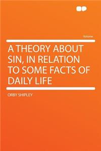 A Theory about Sin, in Relation to Some Facts of Daily Life