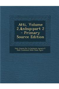 Atti, Volume 2, part 2 - Primary Source Edition