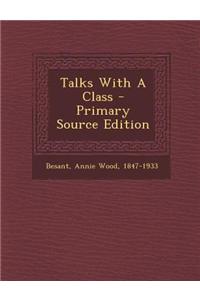 Talks with a Class - Primary Source Edition
