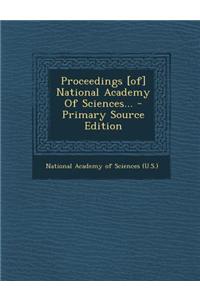Proceedings [Of] National Academy of Sciences... - Primary Source Edition