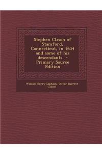 Stephen Clason of Stamford, Connecticut, in 1654 and Some of His Descendants