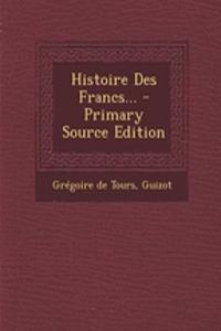 Histoire Des Francs...