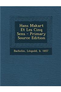 Hans Makart Et Les Cinq Sens - Primary Source Edition
