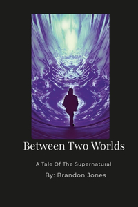 Between Two Worlds