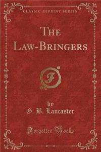 The Law-Bringers (Classic Reprint)