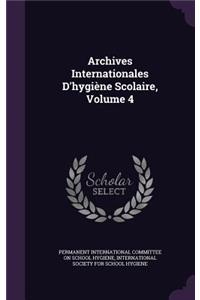 Archives Internationales D'Hygiene Scolaire, Volume 4