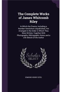 The Complete Works of James Whitcomb Riley