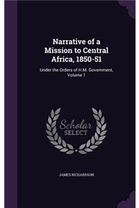 Narrative of a Mission to Central Africa, 1850-51