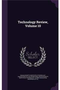 Technology Review, Volume 10