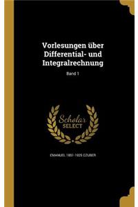 Vorlesungen Uber Differential- Und Integralrechnung; Band 1