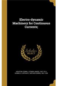 Electro-dynamic Machinery for Continuous Currents;
