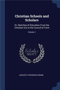 Christian Schools and Scholars
