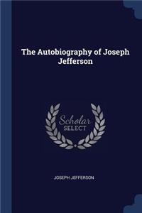 The Autobiography of Joseph Jefferson