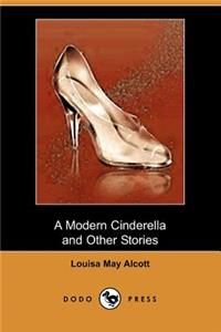 Modern Cinderella and Other Stories (Dodo Press)