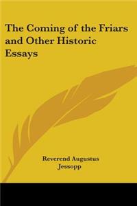 Coming of the Friars and Other Historic Essays