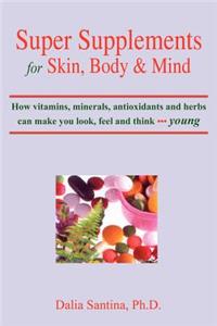 Super Supplements for Skin, Body & Mind
