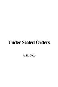 Under Sealed Orders