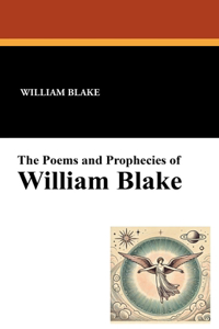 The Poems and Prophecies of William Blake