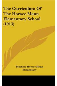 The Curriculum Of The Horace Mann Elementary School (1913)