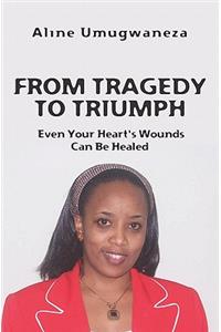 From Tragedy To Triumph