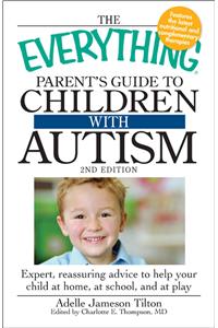 Everything Parent's Guide to Children with Autism