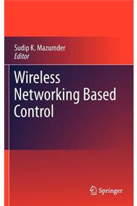 Wireless Networking Based Control