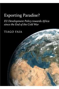 Exporting Paradise? Eu Development Policy Towards Africa Since the End of the Cold War