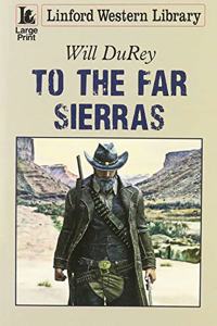 To The Far Sierras