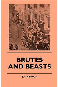 Brutes And Beasts