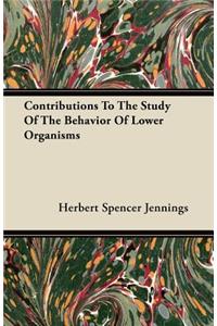 Contributions To The Study Of The Behavior Of Lower Organisms