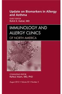 Update on Biomarkers in Allergy and Asthma, an Issue of Immunology and Allergy Clinics