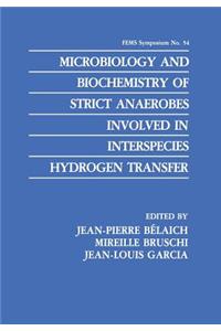 Microbiology and Biochemistry of Strict Anaerobes Involved in Interspecies Hydrogen Transfer
