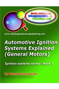 Automotive Ignition Systems Explained - GM: General Motors Ignition Systems