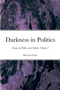 Darkness in Politics